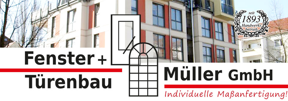 Fenster + Türenbau Müller GmbH